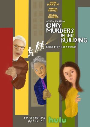 A television poster of Only Murders in the Building showing three characters peeking out of colorful rectangles. The title Only Murders in the Building is written, along with the names of lead actors/actresses.