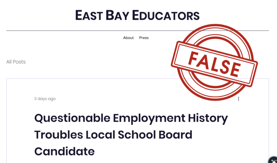 A screengrab of a webpage with the headline labeled East Bay Educators. The page is displaying an article titled Questionable Employment History Troubles Local School Board Candidate. There is a stamp labeled false in red lettering that has been overlayed onto the webpage.